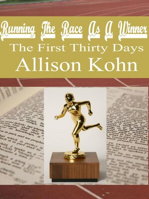 cover image of Running the Race As a Winner, the First Three Months